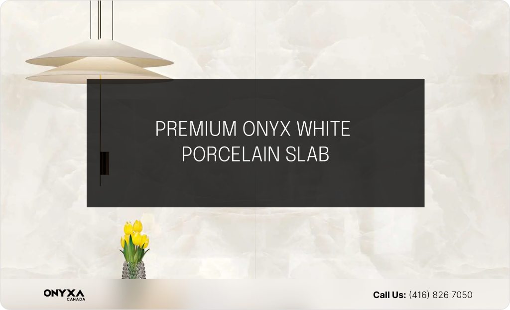 PREMIUM ONYX WHITE PORCELAIN SLAB